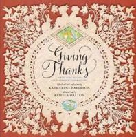Giving Thanks: Poems, Prayers, and Praise Songs of Thanksgiving 1452113394 Book Cover