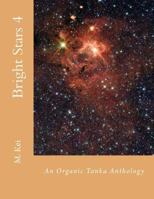 Bright Stars 4: An Organic Tanka Anthology 1499689233 Book Cover