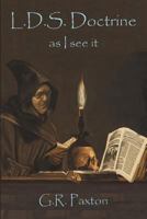 LDS Doctrine: As I see it 0692995595 Book Cover