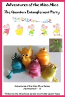 The Quantum Entanglement Party: Adventures of the Miso Mice B0C5YT5QV2 Book Cover