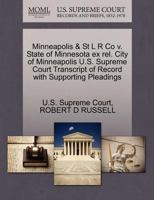 Minneapolis & St L R Co v. State of Minnesota ex rel. City of Minneapolis U.S. Supreme Court Transcript of Record with Supporting Pleadings 1270187805 Book Cover