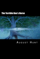 The Terrible One's Horse: Revealing the Secrets of Norse Myth 1480087033 Book Cover