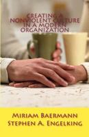 Creating a Nonviolent Culture in a Modern Organization 3910667031 Book Cover