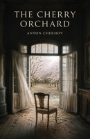 The Cherry Orchard: A Tragicomedy of Memory, Change, and a Vanishing World B0HFZ76692 Book Cover