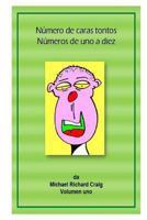 N�mero de caras tontos N�meros de uno a diez: By Michael Richard Craig 1481106937 Book Cover