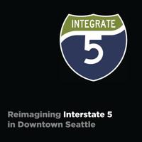 Integrate I-5: Reimagining Interstate 5 in Downtown Seattle 0578494108 Book Cover