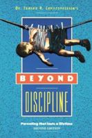 Beyond Discipline : Parenting That Lasts a Lifetime 0930851064 Book Cover