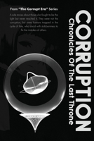 Corruption: Chronicles of the Last Throne (The Corrupt Era) B0FPZNHM2D Book Cover