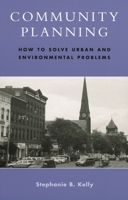 Community Planning: How to Solve Urban and Environmental Problems 0742535207 Book Cover
