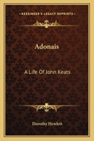 Adonais: A Life Of John Keats 1163150975 Book Cover