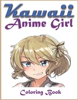 Kawaii Anime Girls Coloring Book: Coloring Pages for Kawaii Anime Girls lovers, Kawaii Anime Manga Coloring book for kids B091R1ZDVY Book Cover