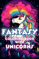 Fantasy! Coloring Book with Unicorns B0C9SLYRQQ Book Cover