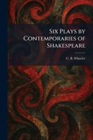 Six Plays by Contemporaries of Shakespeare 102599132X Book Cover