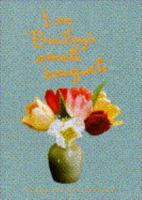 Lee Bailey's Small Bouquets:: A Gift For All Seasons 051757571X Book Cover