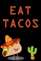 TO EAT TACOS: The Note book and Journal for Writing,  Deep Thoughts, Creative Thinking, Work Planning, Business Notes ,  Mexican food, Spicey, Blank Pages ideal as a Food 1712289322 Book Cover