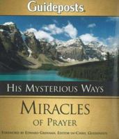 His Mysterious Ways: Miracles of Prayer 0824946154 Book Cover
