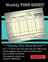 Weekly Time Sheets Series 6: Weekly Time Log/Employee Logbook/Time Sheet log/Payroll Sheets 1983855618 Book Cover