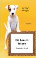 Die blauen Tulpen: Ihr zweiter Streich 3758323517 Book Cover