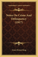 Notes on Crime and Delinquency (Classic Reprint) 143702632X Book Cover