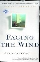 Facing the Wind: A True Story of Tragedy and Reconciliation 0375759409 Book Cover