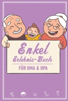Enkel Erlebnis Buch für Oma & Opa: Tolles Erlebnis Tagebuch für Oma, Opa und Enkelkinder (German Edition) 1672459966 Book Cover