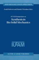 IUTAM Symposium on Synthesis in Bio Solid Mechanics: Proceedings of the IUTAM Symposium held in Copenhagen, Denmark, 24-27 May 1998 9048151791 Book Cover