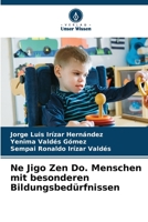 Ne Jigo Zen Do. Menschen mit besonderen Bildungsbedürfnissen 6205847728 Book Cover