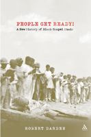 People Get Ready!: A New History of Black Gospel Music 0826414362 Book Cover