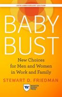 Baby Bust, 10th Anniversary Edition: New Choices for Men and Women in Work and Family 1613631774 Book Cover