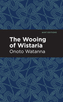 The Wooing of Wistaria 1513271539 Book Cover