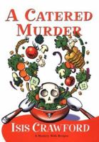 A Catered Murder (Mystery with Recipes, Book 1) 1575667258 Book Cover