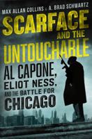 Scarface and the Untouchable: Al Capone, Eliot Ness, and the Battle for Chicago 0062441957 Book Cover