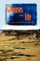 Glimpses of My Life: The People and Events That Shaped My Life 1440112754 Book Cover