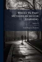 Whole vs. Part Methods in Motor Learning 1178103692 Book Cover
