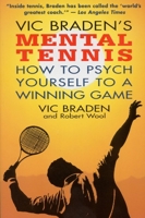 Vic Braden's Mental Tennis: How to Psych Yourself to a Winning Game 0316105171 Book Cover