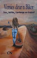 Versies Deur N Biker: Sex, Liefde, Verlange En Geloof 1717782167 Book Cover