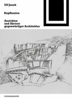 Kopfbauten: Ansichten Und Abrisse Gegenw�rtiger Architektur 3764363762 Book Cover