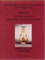 MEIJI NO TAKARA: TREASURES OF IMPERIAL JAPAN: Ceramics Part Two: Earthenware (The Nasser D. Khalili Collection of Japanese Art, VOL V) 1874780064 Book Cover