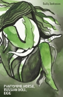 Pantomime Horse, Russian Doll, Egg 1913958310 Book Cover