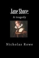 Jane Shore, a Tragedy 172491801X Book Cover