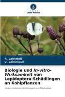 Biologie und In-vitro-Wirksamkeit von Lepidoptera-Schädlingen an Kohlpflanzen: In den mittleren Höhenlagen von Meghalaya 6206075451 Book Cover