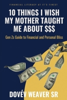 10 Things I Wish My Mother Taught Me About Money B0F3RK5BNJ Book Cover