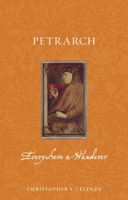 Petrarch: Everywhere a Wanderer 178023838X Book Cover