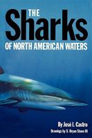The Sharks of North American Waters (W. L. Moody Natural History)