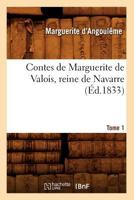 Contes de Marguerite de Valois, Reine de Navarre. Tome 1 (A0/00d.1833) 2012644163 Book Cover