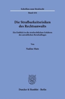 Die Strafbarkeitsrisiken Des Rechtsanwalts: Ein Einblick in Die Strafrechtlichen Gefahren Des Anwaltlichen Berufsalltages (German Edition) 3428192338 Book Cover