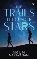 THE TRAILS LEFT UNDER THE STARS 1649518757 Book Cover