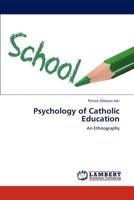 Psychology of Catholic Education: An Ethnography 3659184144 Book Cover
