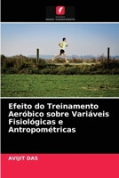 Efeito do Treinamento Aeróbico sobre Variáveis Fisiológicas e Antropométricas 6203673307 Book Cover