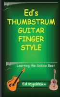 Ed's Thumb Strum Guitar Finger Style: Learning the Sokkie Beat 1927066158 Book Cover